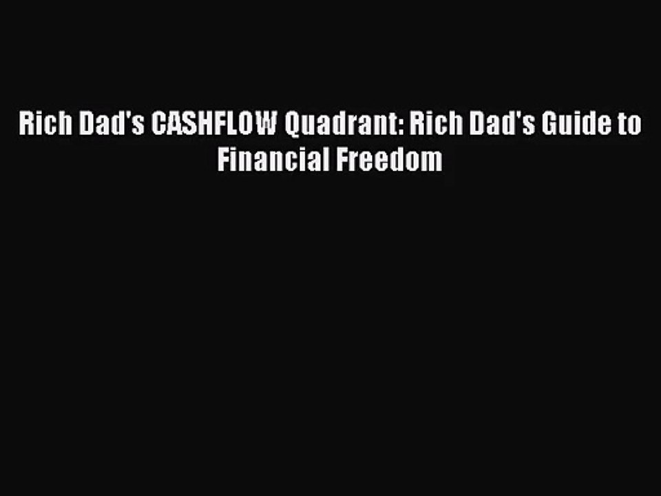 [PDF Download] Rich Dad's CASHFLOW Quadrant: Rich Dad's Guide to Financial Freedom [Download]