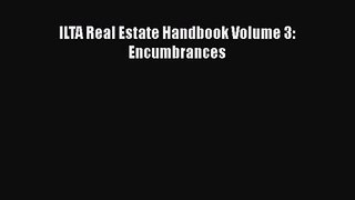 Read ILTA Real Estate Handbook Volume 3: Encumbrances Ebook Online