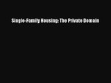 [PDF Download] Single-Family Housing: The Private Domain [Read] Online
