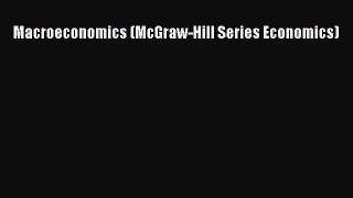 [PDF Download] Macroeconomics (McGraw-Hill Series Economics) [Download] Online