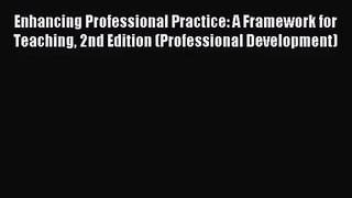 [PDF Download] Enhancing Professional Practice: A Framework for Teaching 2nd Edition (Professional