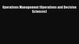 [PDF Download] Operations Management (Operations and Decision Sciences) [Download] Online