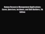 [PDF Download] Human Resource Management Applications: Cases Exercises Incidents and Skill