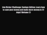 [PDF Download] Live Richer Challenge: Savings Edition: Learn how to save your money and make