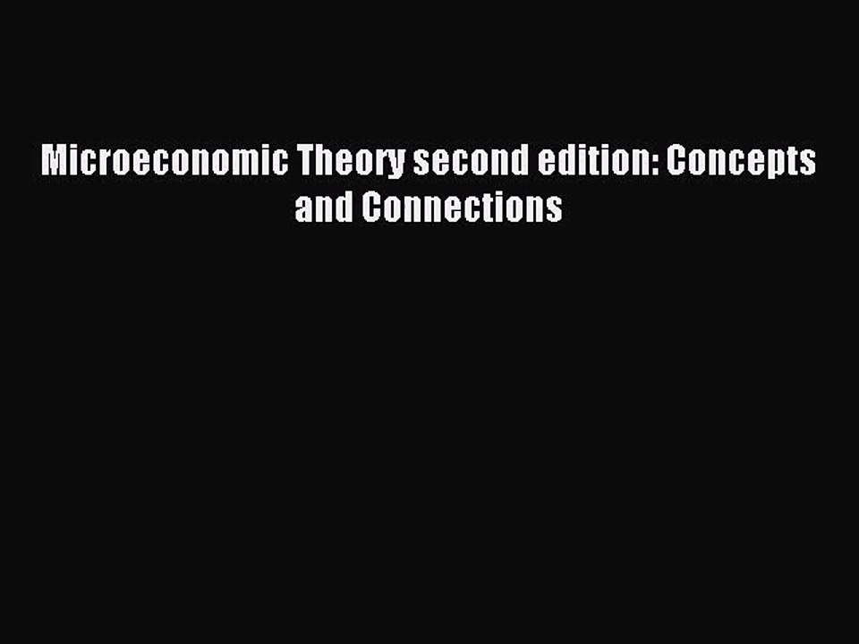 [PDF Download] Microeconomic Theory second edition: Concepts and Connections [Read] Full Ebook