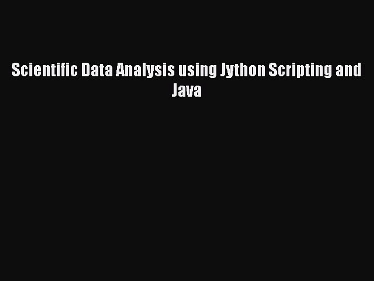 [PDF Download] Scientific Data Analysis using Jython Scripting and Java [PDF] Full Ebook