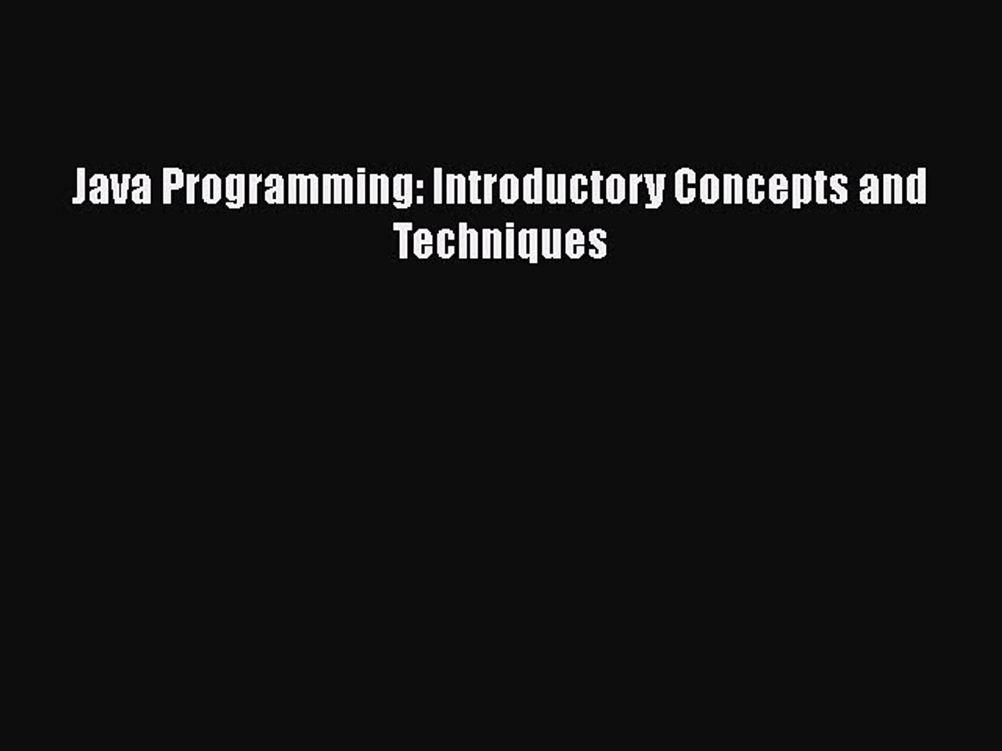 [PDF Download] Java Programming: Introductory Concepts and Techniques [PDF] Online