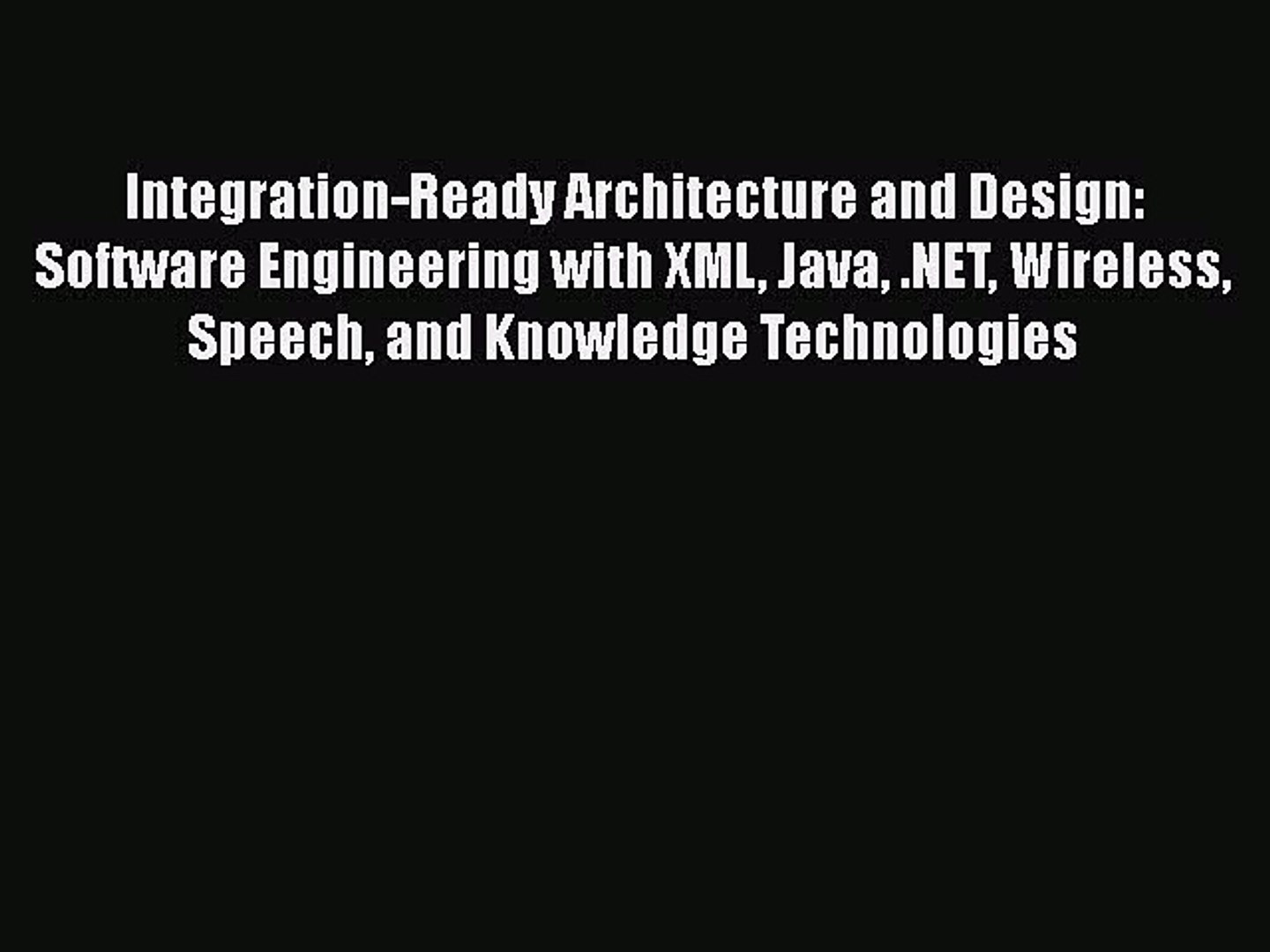 [PDF Download] Integration-Ready Architecture and Design: Software Engineering with XML Java