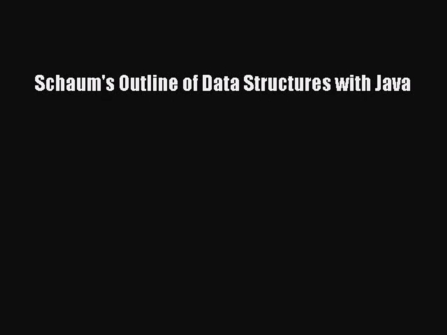[PDF Download] Schaum's Outline of Data Structures with Java [Download] Online