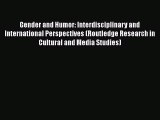 [PDF Download] Gender and Humor: Interdisciplinary and International Perspectives (Routledge