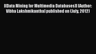 [PDF Download] [(Data Mining for Multimedia Databases)] [Author: Vibha Lakshmikantha] published