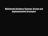 [PDF Download] Multimedia Database Systems: Design and Implementation Strategies [PDF] Full