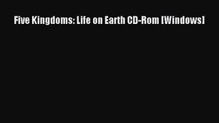 [PDF Download] Five Kingdoms: Life on Earth CD-Rom [Windows] [PDF] Online