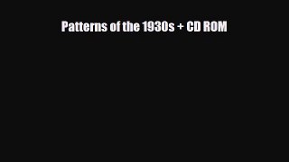 [PDF Download] Patterns of the 1930s + CD ROM [Download] Online