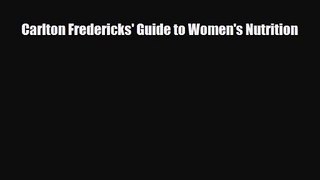 [PDF Download] Carlton Fredericks' Guide to Women's Nutrition [PDF] Full Ebook