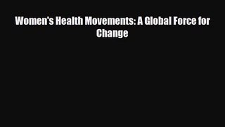 [PDF Download] Women's Health Movements: A Global Force for Change [Read] Online