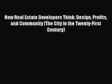 [PDF Download] How Real Estate Developers Think: Design Profits and Community (The City in