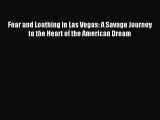 [PDF Download] Fear and Loathing in Las Vegas: A Savage Journey to the Heart of the American