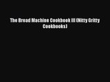 Read The Bread Machine Cookbook III (Nitty Gritty Cookbooks) PDF Online