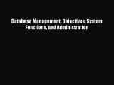 [PDF Download] Database Management: Objectives System Functions and Administration [Read] Full