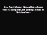Download More Than 85 Broads: Women Making Career Choices Taking Risks and Defining Success--On