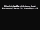 [PDF Download] [(Distributed and Parallel Database Object Management )] [Author: Elisa Bertino]