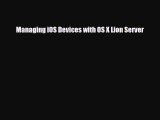 [PDF Download] Managing iOS Devices with OS X Lion Server [PDF] Full Ebook