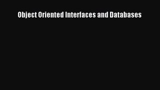 [PDF Download] Object Oriented Interfaces and Databases [Download] Full Ebook