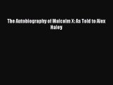 [PDF Download] The Autobiography of Malcolm X: As Told to Alex Haley [Download] Full Ebook
