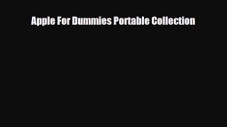 [PDF Download] Apple For Dummies Portable Collection [Download] Full Ebook