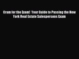 [PDF Download] Cram for the Exam!  Your Guide to Passing the New York Real Estate Salespersons