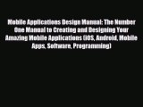 [PDF Download] Mobile Applications Design Manual: The Number One Manual to Creating and Designing