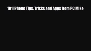 [PDF Download] 101 iPhone Tips Tricks and Apps from PC Mike [Read] Full Ebook