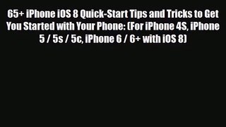 [PDF Download] 65+ iPhone iOS 8 Quick-Start Tips and Tricks to Get You Started with Your Phone:
