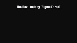 [PDF Download] The Devil Colony (Sigma Force) [PDF] Online