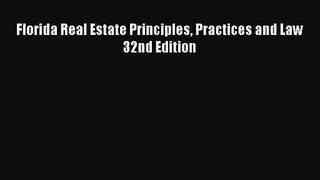 [PDF Download] Florida Real Estate Principles Practices and Law 32nd Edition [Read] Full Ebook