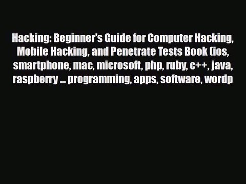 [PDF Download] Hacking: Beginner's Guide for Computer Hacking Mobile Hacking and Penetrate