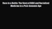 PDF Download Race in a Bottle: The Story of BiDil and Racialized Medicine in a Post-Genomic