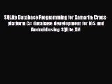 [PDF Download] SQLite Database Programming for Xamarin: Cross-platform C# database development