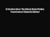 PDF Download El Cerebro Etico/ The Ethical Brain (Paidos Transiciones) (Spanish Edition) PDF