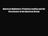 [PDF Download] American Nightmare: Predatory Lending and the Foreclosure of the American Dream