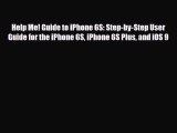 [PDF Download] Help Me! Guide to iPhone 6S: Step-by-Step User Guide for the iPhone 6S iPhone