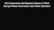 [PDF Download] Grid Integration and Dynamic Impact of Wind Energy (Power Electronics and Power