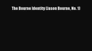 [PDF Download] The Bourne Identity (Jason Bourne No. 1) [Read] Full Ebook