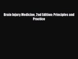 [PDF Download] Brain Injury Medicine 2nd Edition: Principles and Practice [Read] Full Ebook