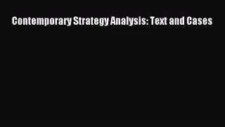 [PDF Download] Contemporary Strategy Analysis: Text and Cases [Read] Online