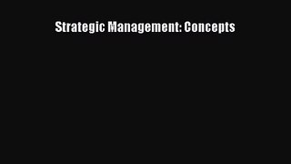 [PDF Download] Strategic Management: Concepts [Download] Online