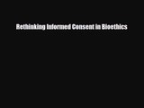 PDF Download Rethinking Informed Consent in Bioethics PDF Full Ebook