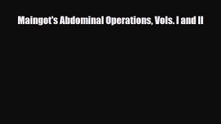 PDF Download Maingot's Abdominal Operations Vols. I and II Read Online