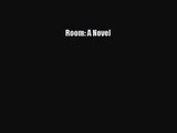 [PDF Download] Room: A Novel [Download] Full Ebook